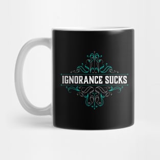 Ignorance Sucks Mug